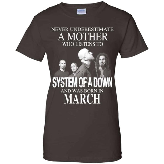 A Mother Who Listens To System Of A Down And Was Born In March T-Shirts, Hoodie, Tank