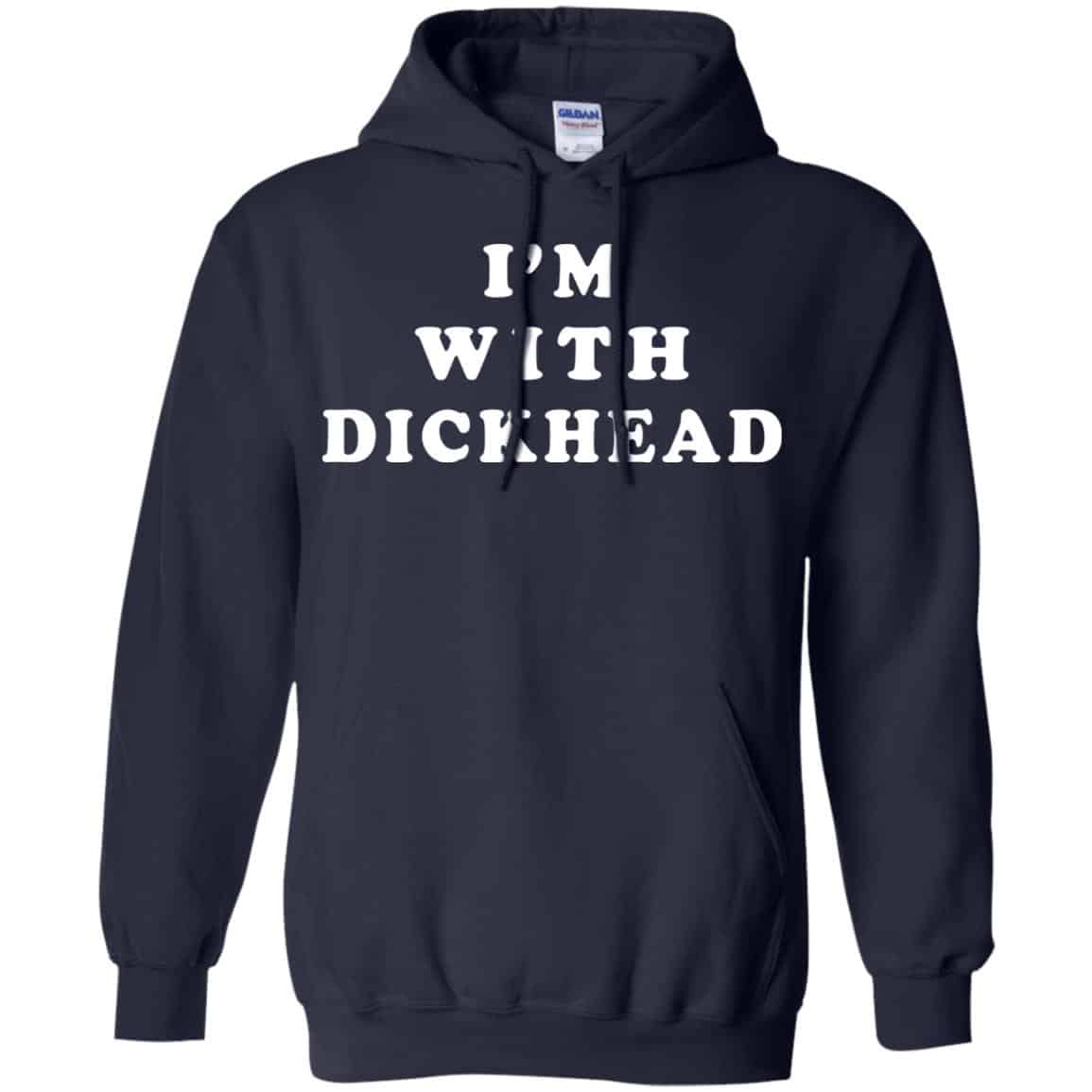 I’m With Dickhead Shirt, Hoodie, Tank