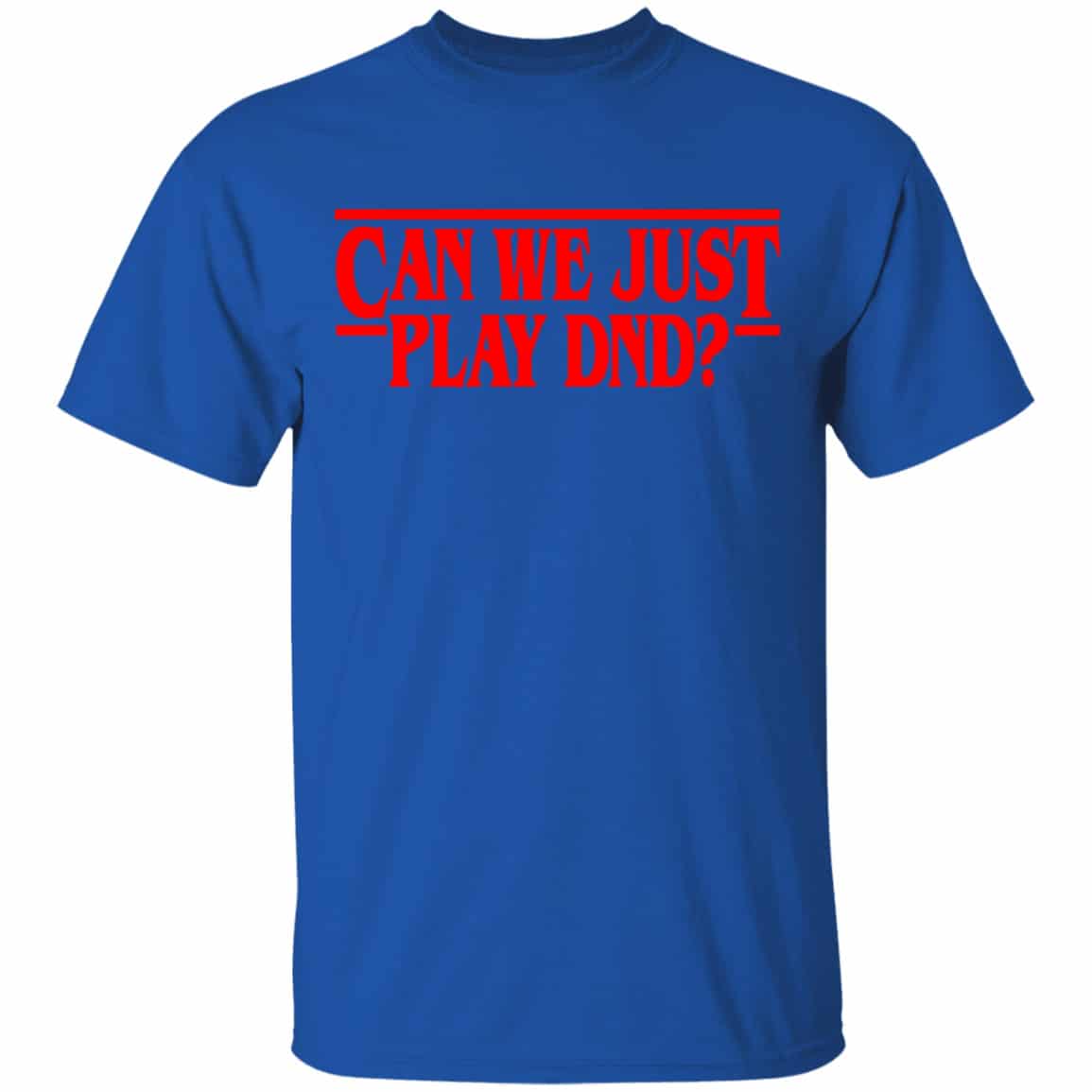 Stranger Things Can We Just Play DnD Shirt, Hoodie, Tank