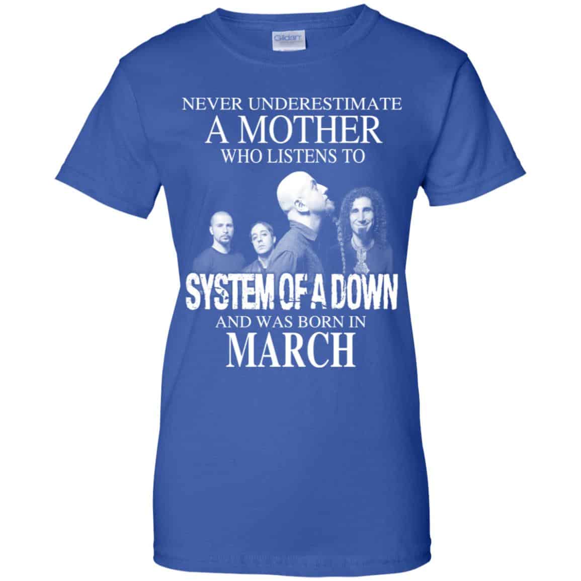 A Mother Who Listens To System Of A Down And Was Born In March T-Shirts, Hoodie, Tank