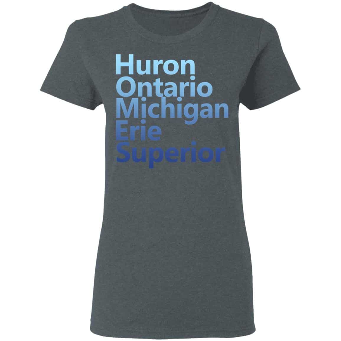 Huron Ontario Michigan Erie Superior Homes Shirt, Hoodie, Tank