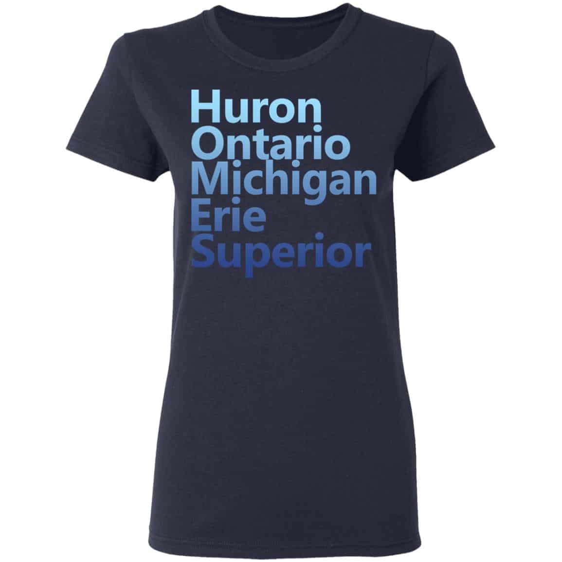 Huron Ontario Michigan Erie Superior Homes Shirt, Hoodie, Tank