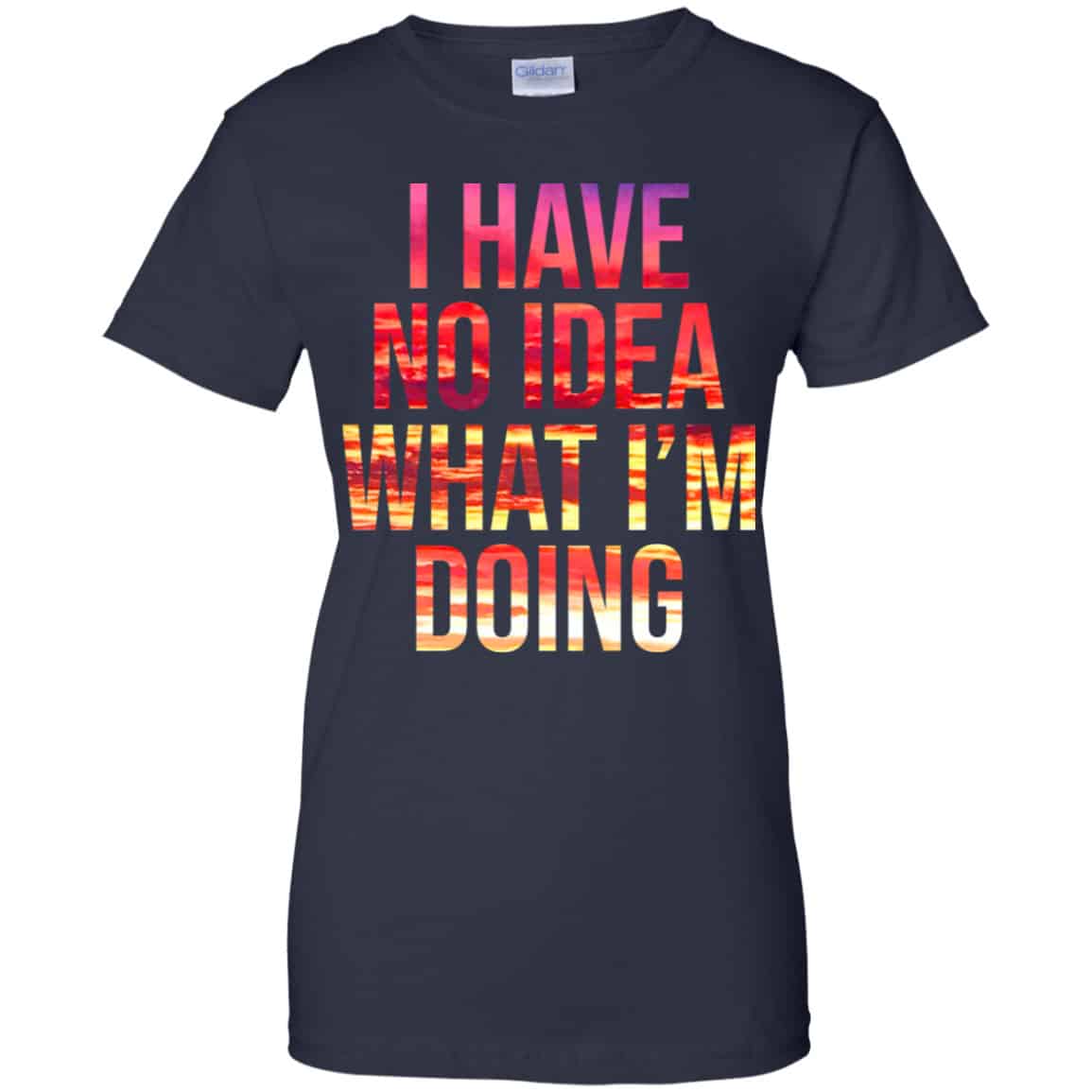 I Have No Idea What I’m Doing Shirt, Hoodie, Tank