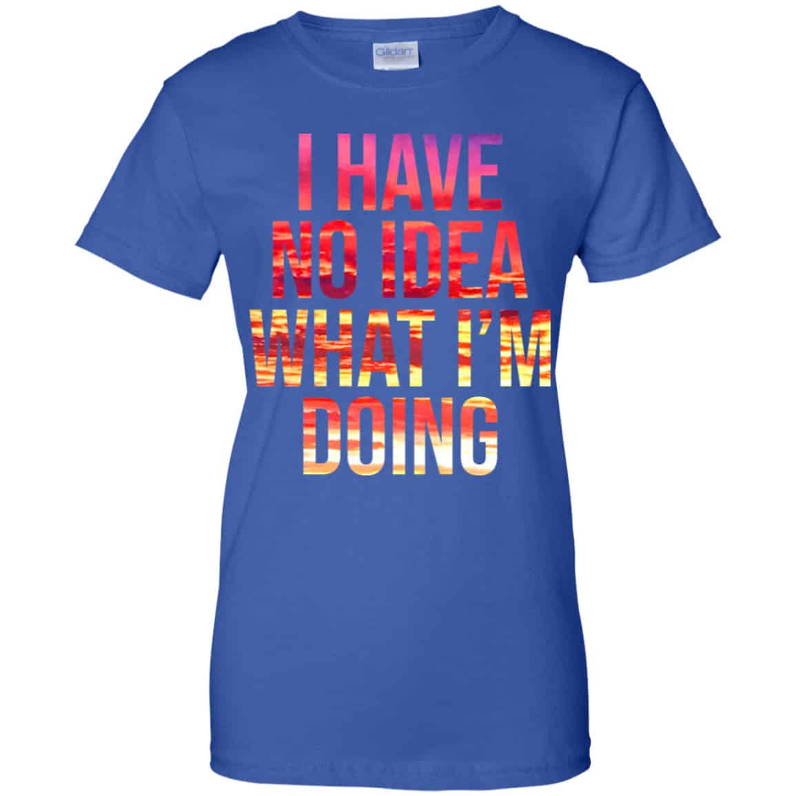 I Have No Idea What I’m Doing Shirt, Hoodie, Tank