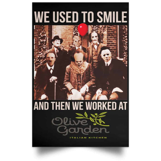 We Used To Smile And Then We Worked At Olive Garden Posters