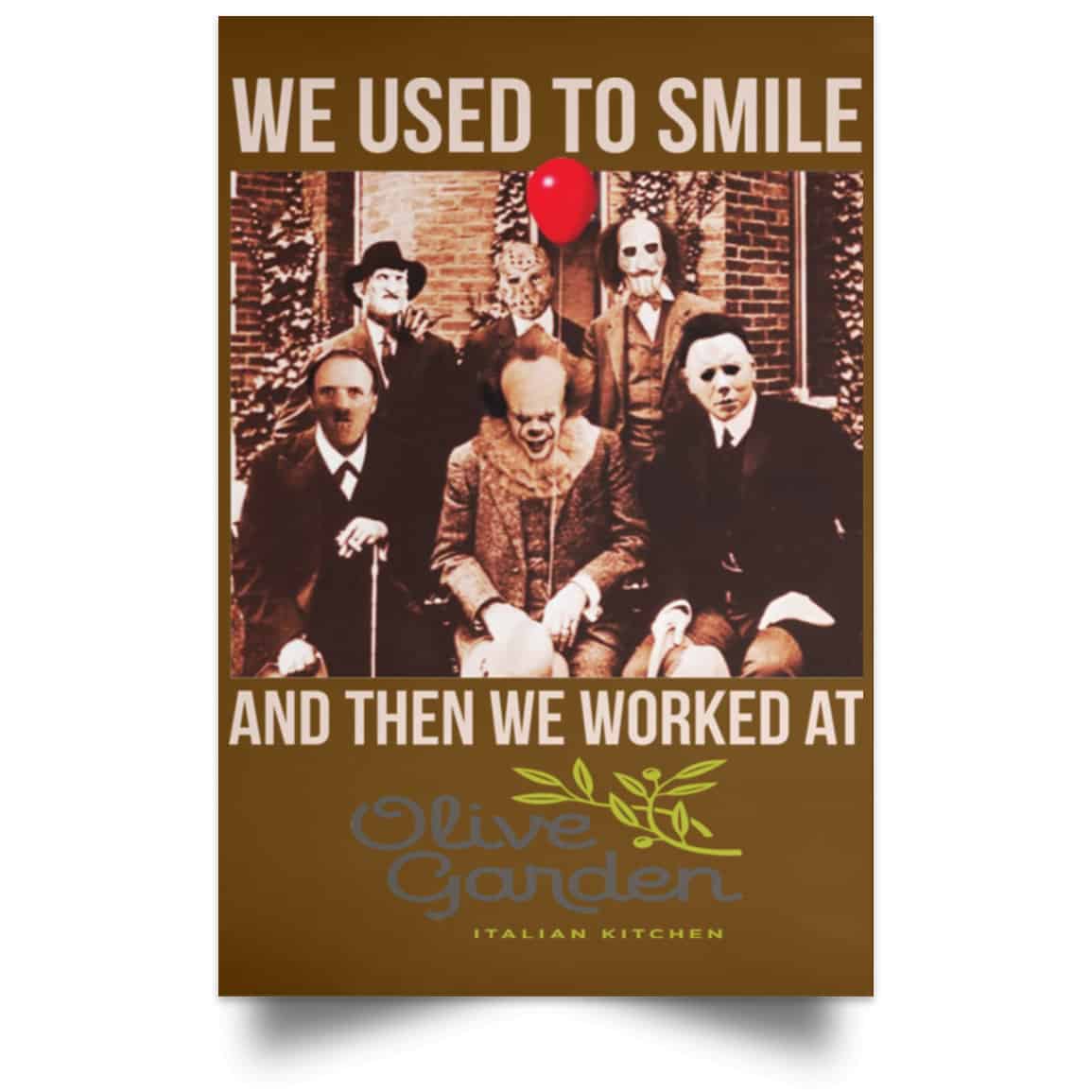 We Used To Smile And Then We Worked At Olive Garden Posters