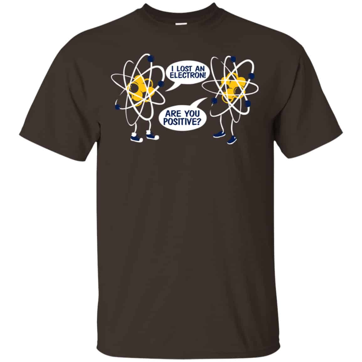 I Lost An Electron Are You Positive? Shirt, Hoodie, Tank