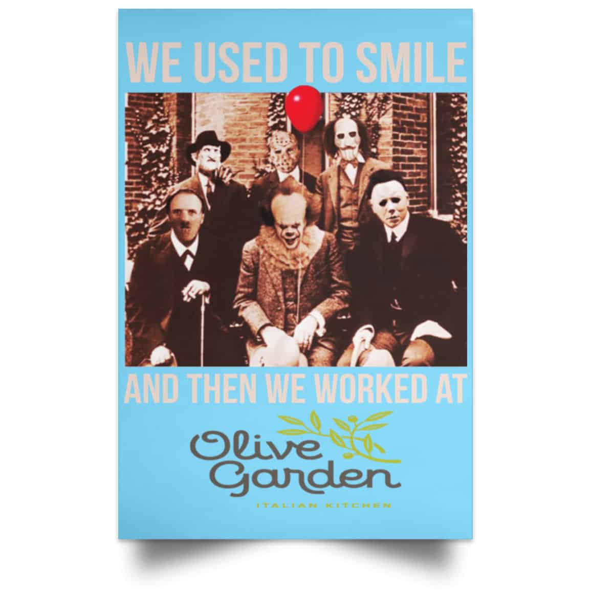 We Used To Smile And Then We Worked At Olive Garden Posters