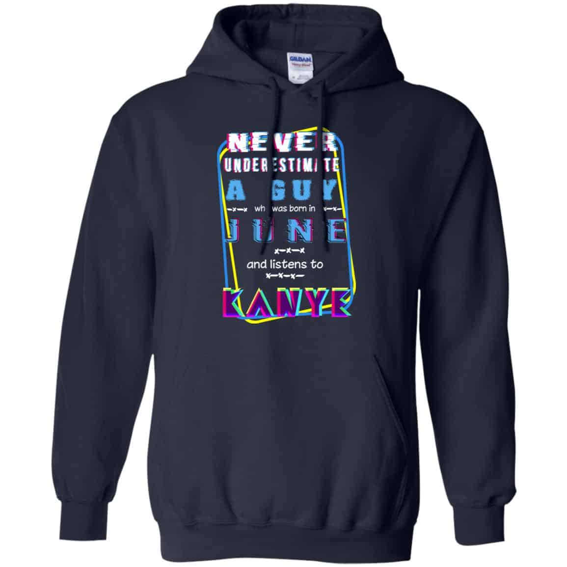 A Guy Who Was Born In June And Listens To Kanye West T-Shirts, Hoodie, Tank