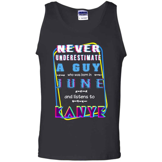 
	A Guy Who Was Born In June And Listens To Kanye West T-Shirts, Hoodie, Tank
