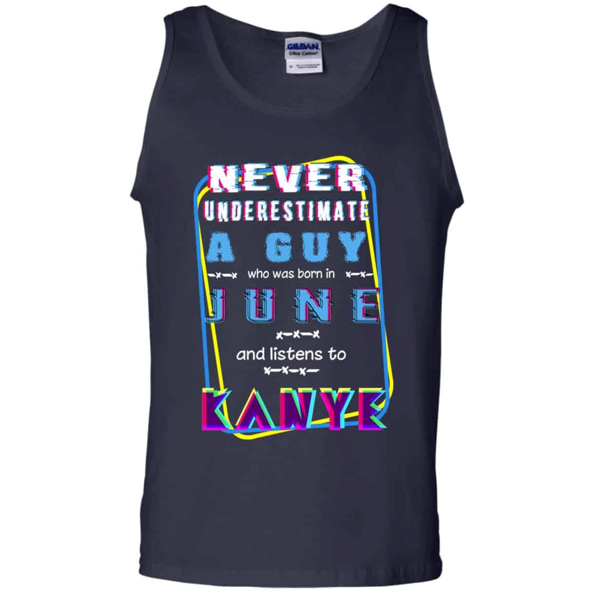 A Guy Who Was Born In June And Listens To Kanye West T-Shirts, Hoodie, Tank