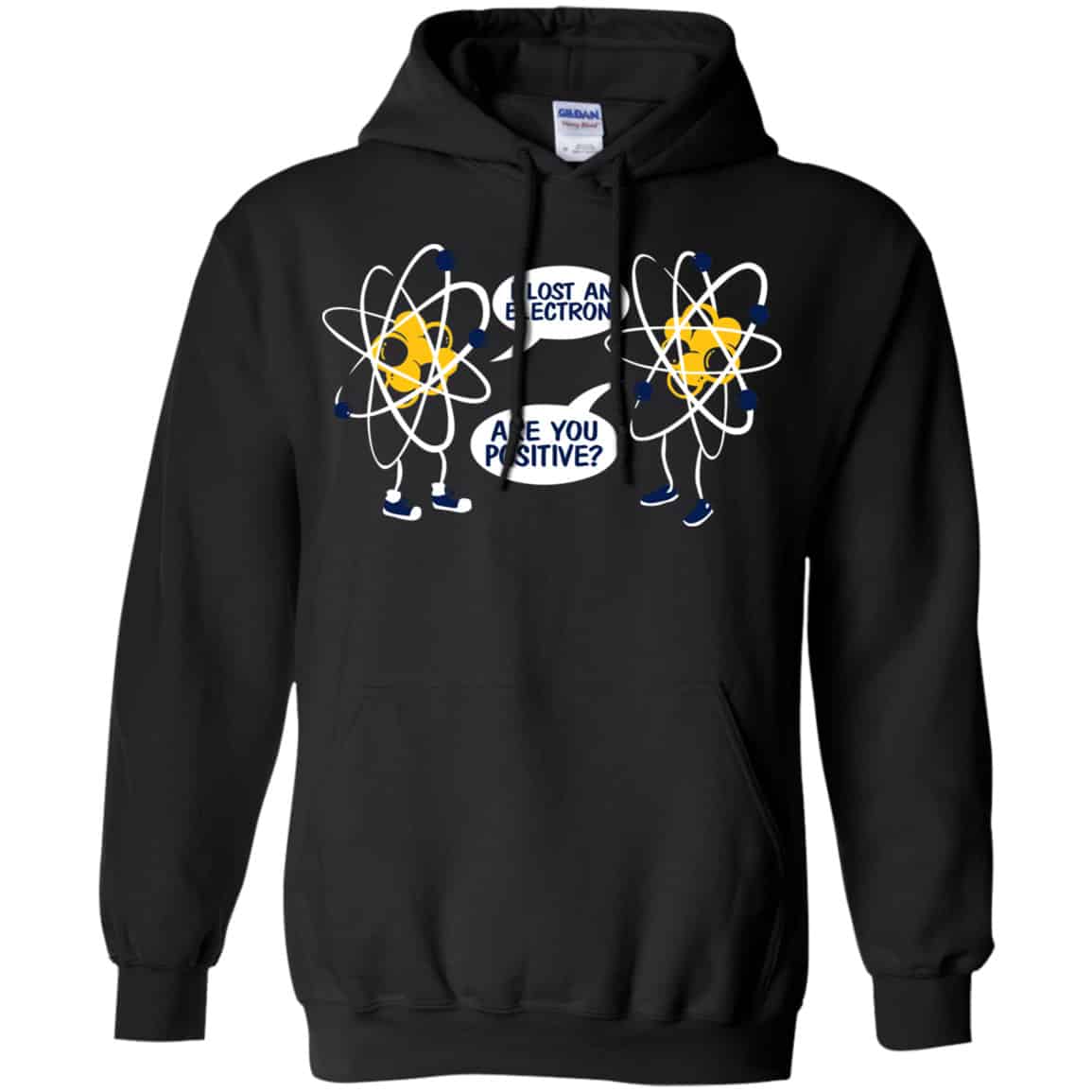 I Lost An Electron Are You Positive? Shirt, Hoodie, Tank