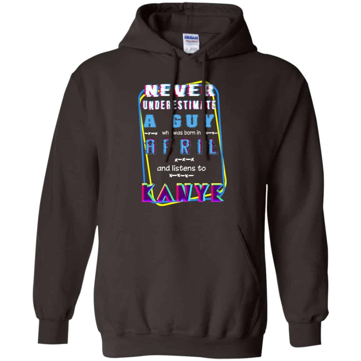 A Guy Who Was Born In April And Listens To Kanye West T-Shirts, Hoodie, Tank