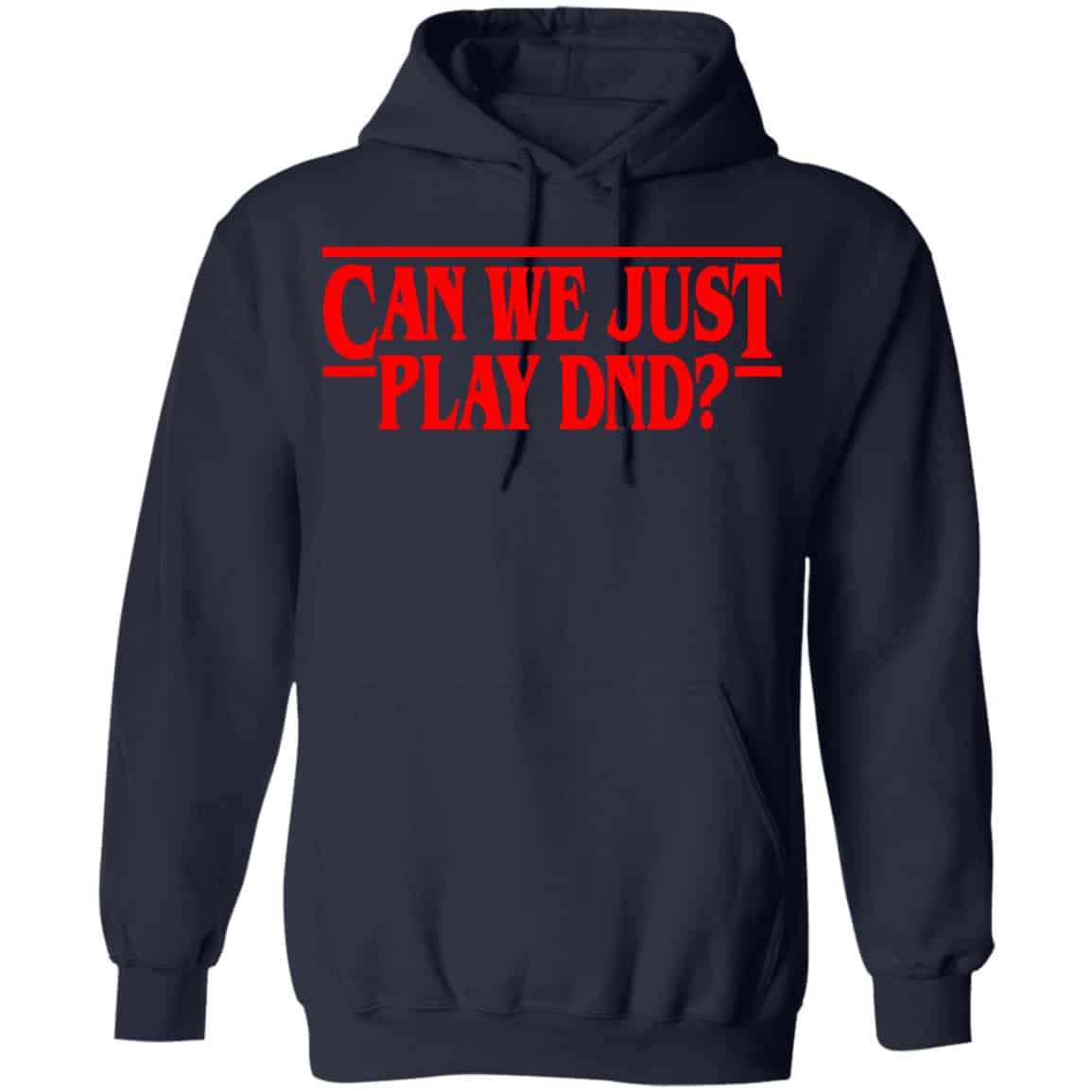 Stranger Things Can We Just Play DnD Shirt, Hoodie, Tank