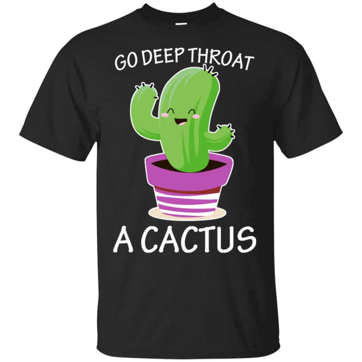 Go Deep Throat A Cactus Shirt, Hoodie, Tank