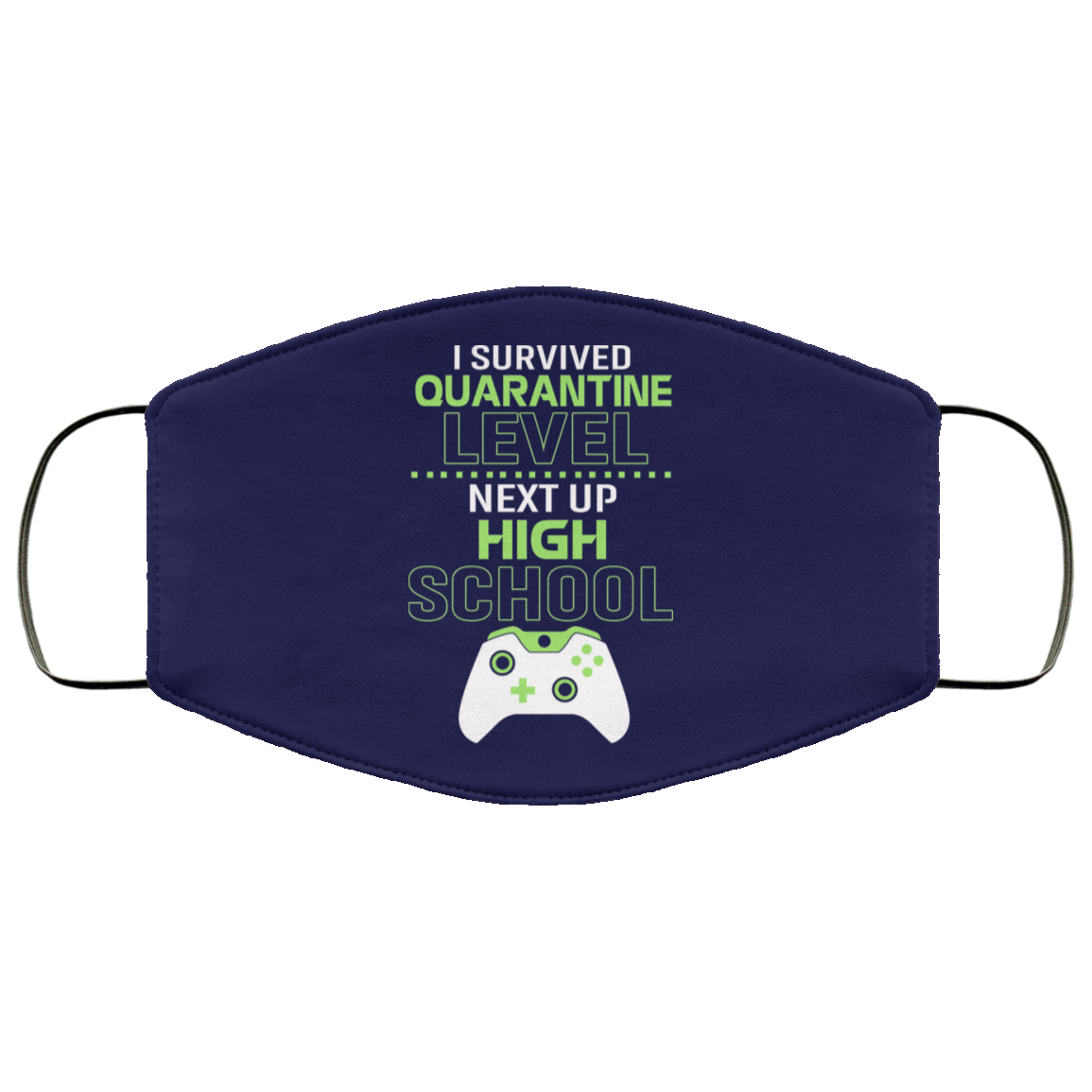 I Survived Quarantine Level Next Up High School Face Mask