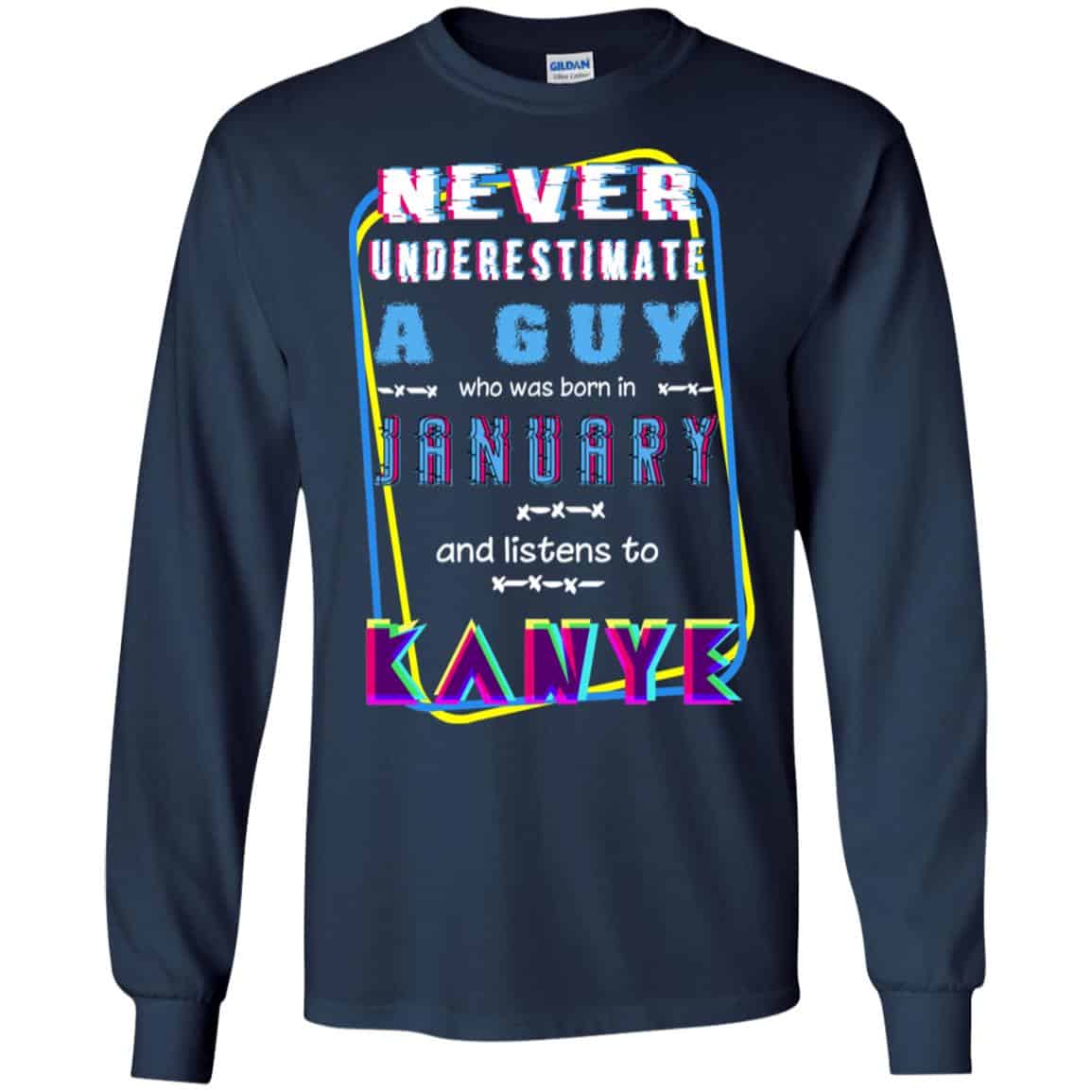 A Guy Who Was Born In January And Listens To Kanye West T-Shirts, Hoodie, Tank