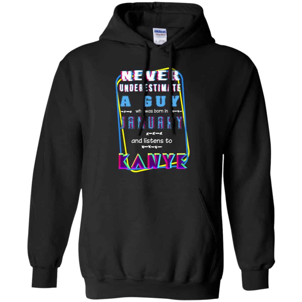 A Guy Who Was Born In January And Listens To Kanye West T-Shirts, Hoodie, Tank