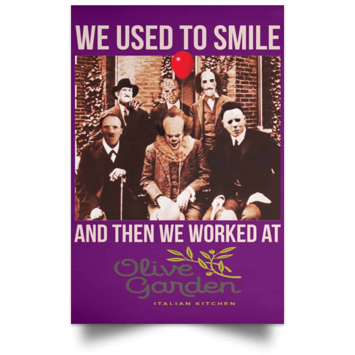 We Used To Smile And Then We Worked At Olive Garden Posters