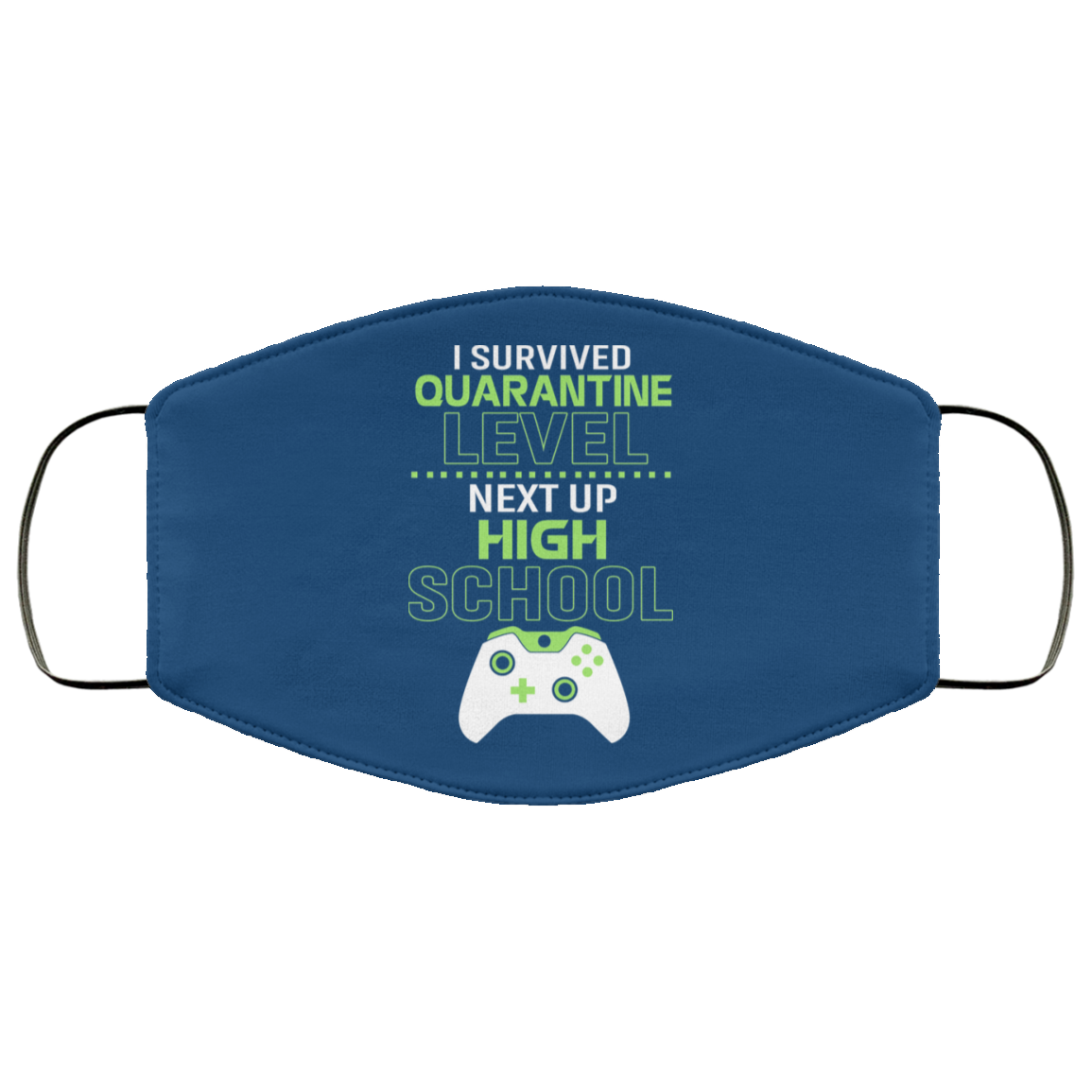 I Survived Quarantine Level Next Up High School Face Mask