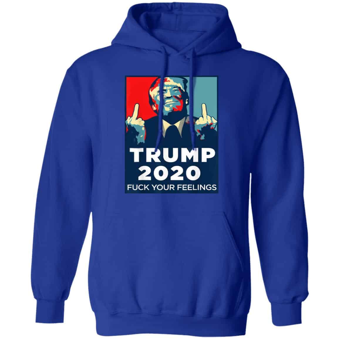 Donald Trumps 2020 Fuck Your Feelings Shirt, Hoodie, Tank