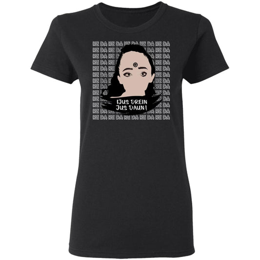 
	Jus Drein Jus Daun He Da He Da He Da Shirt, Hoodie, Tank