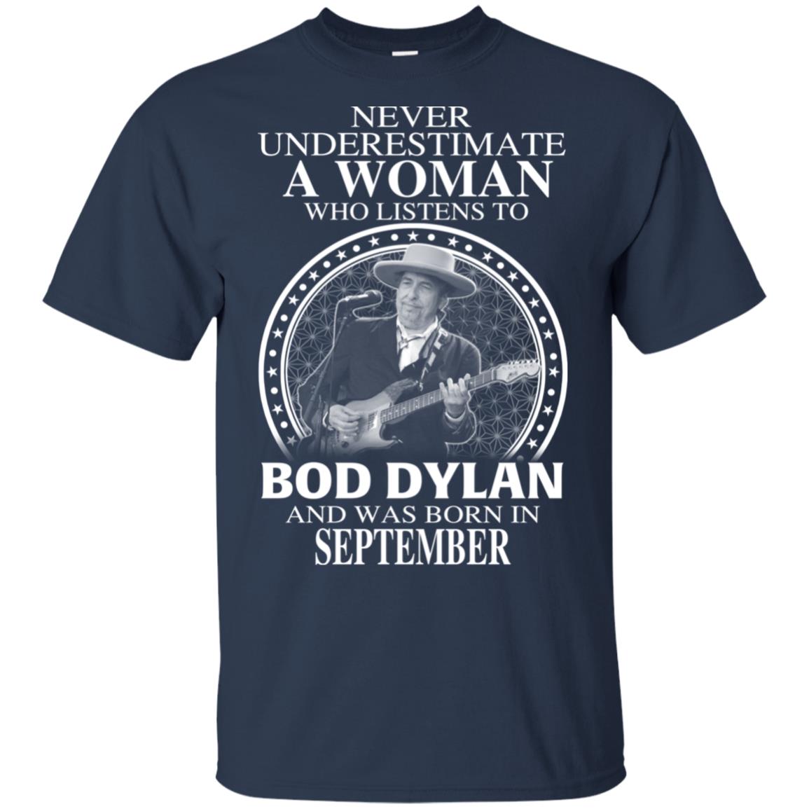 A Woman Who Listens To Bob Dylan And Was Born In September T-Shirts, Hoodie, Tank