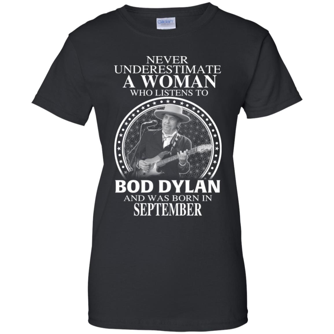 
	A Woman Who Listens To Bob Dylan And Was Born In September T-Shirts, Hoodie, Tank