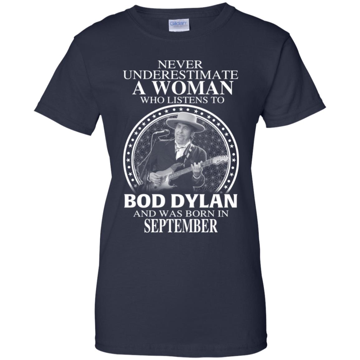 A Woman Who Listens To Bob Dylan And Was Born In September T-Shirts, Hoodie, Tank