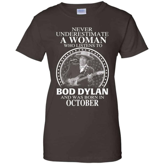 A Woman Who Listens To Bob Dylan And Was Born In October T-Shirts, Hoodie, Tank