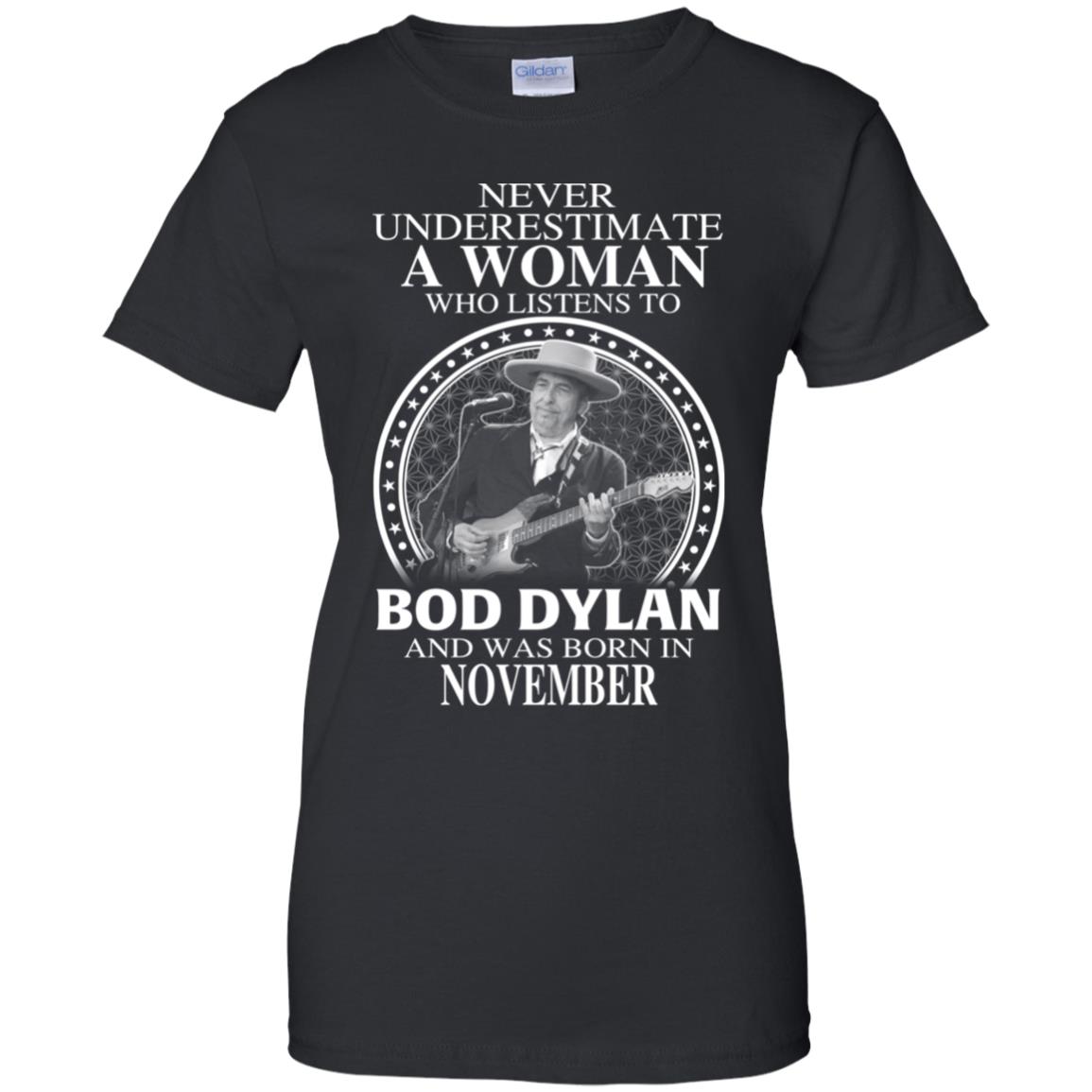 
	A Woman Who Listens To Bob Dylan And Was Born In November T-Shirts, Hoodie, Tank