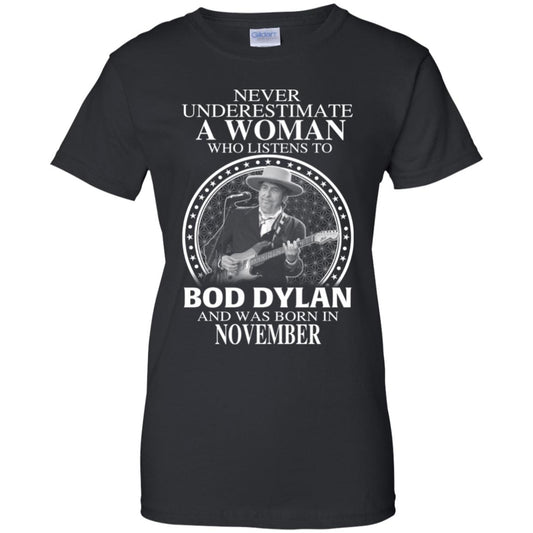 
	A Woman Who Listens To Bob Dylan And Was Born In November T-Shirts, Hoodie, Tank