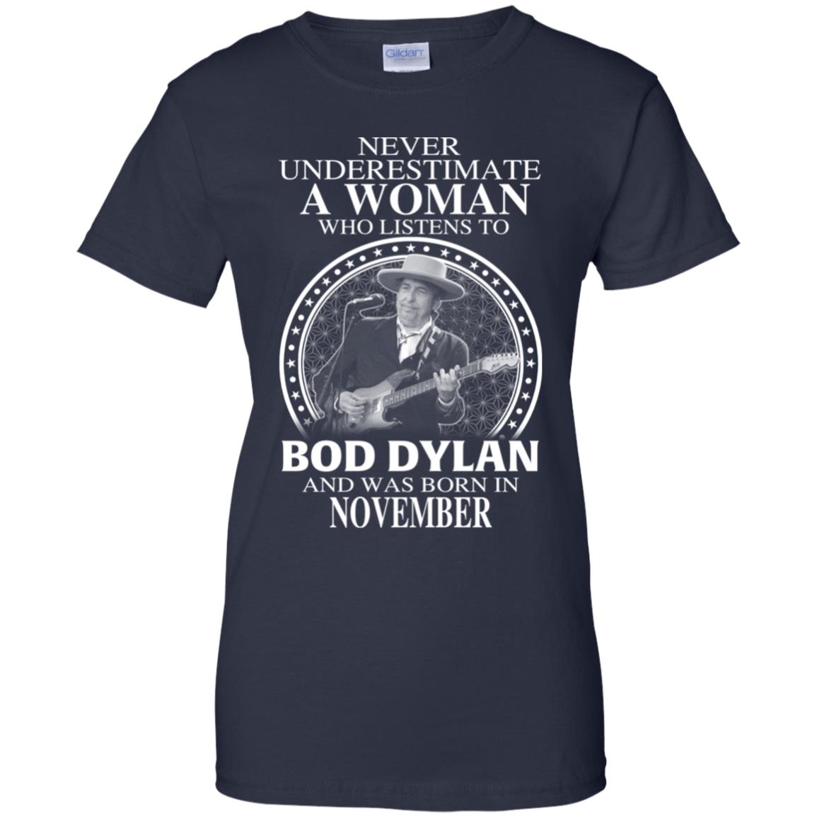 A Woman Who Listens To Bob Dylan And Was Born In November T-Shirts, Hoodie, Tank