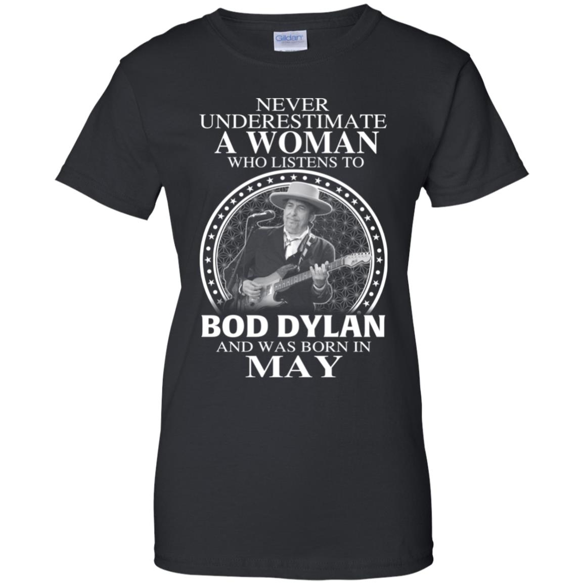 
	A Woman Who Listens To Bob Dylan And Was Born In May T-Shirts, Hoodie, Tank