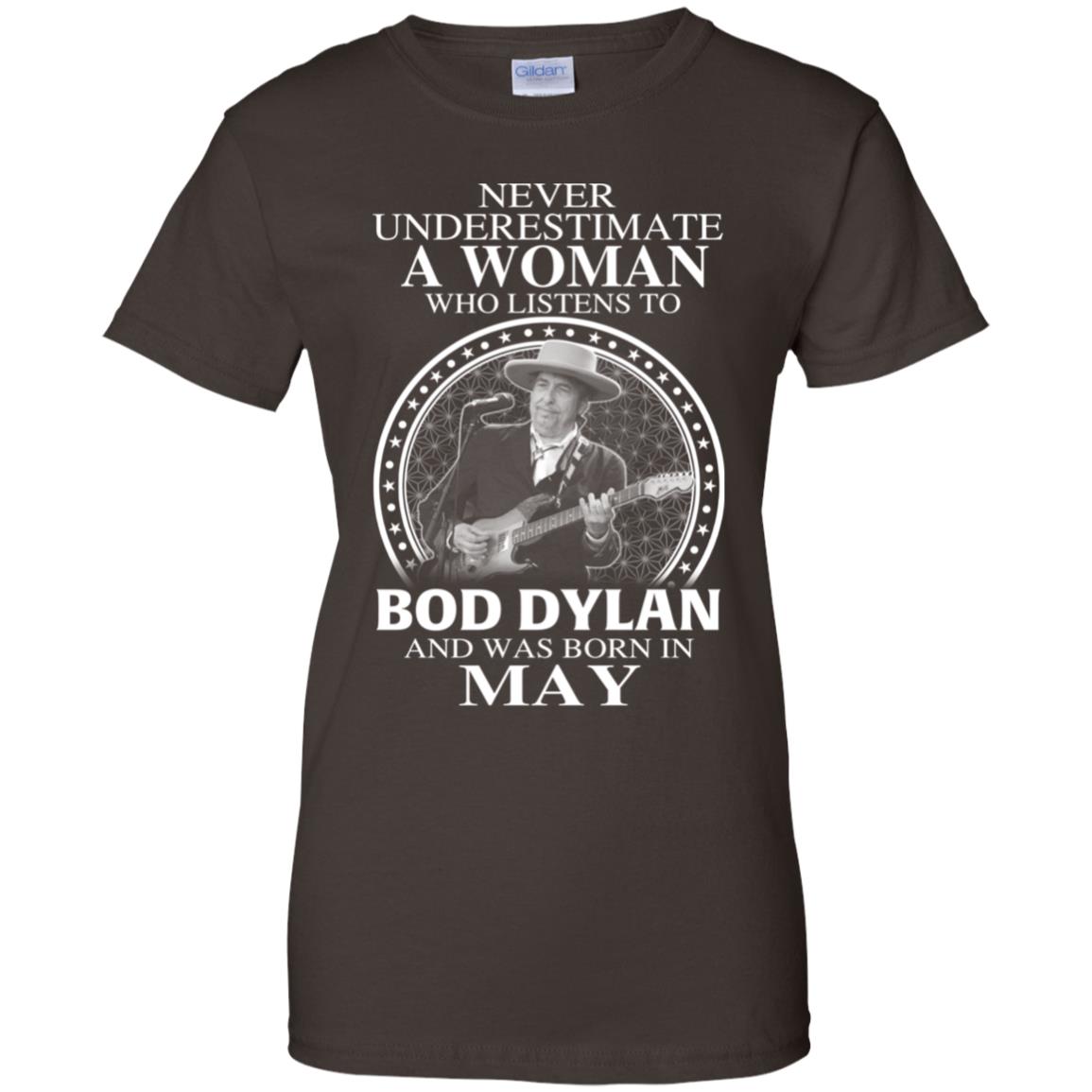 A Woman Who Listens To Bob Dylan And Was Born In May T-Shirts, Hoodie, Tank