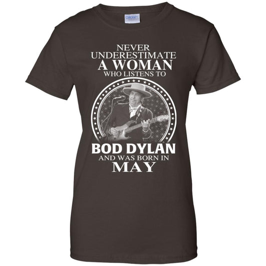 A Woman Who Listens To Bob Dylan And Was Born In May T-Shirts, Hoodie, Tank