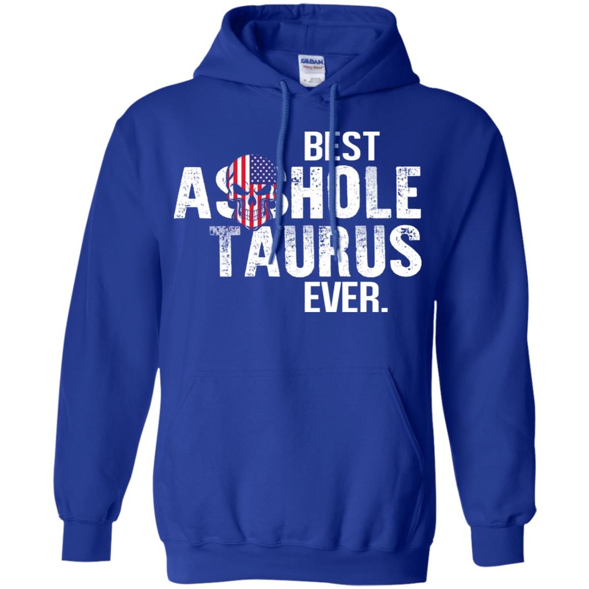 Best Asshole Taurus Ever T-Shirts, Hoodie, Tank
