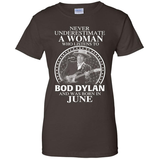 A Woman Who Listens To Bob Dylan And Was Born In June T-Shirts, Hoodie, Tank