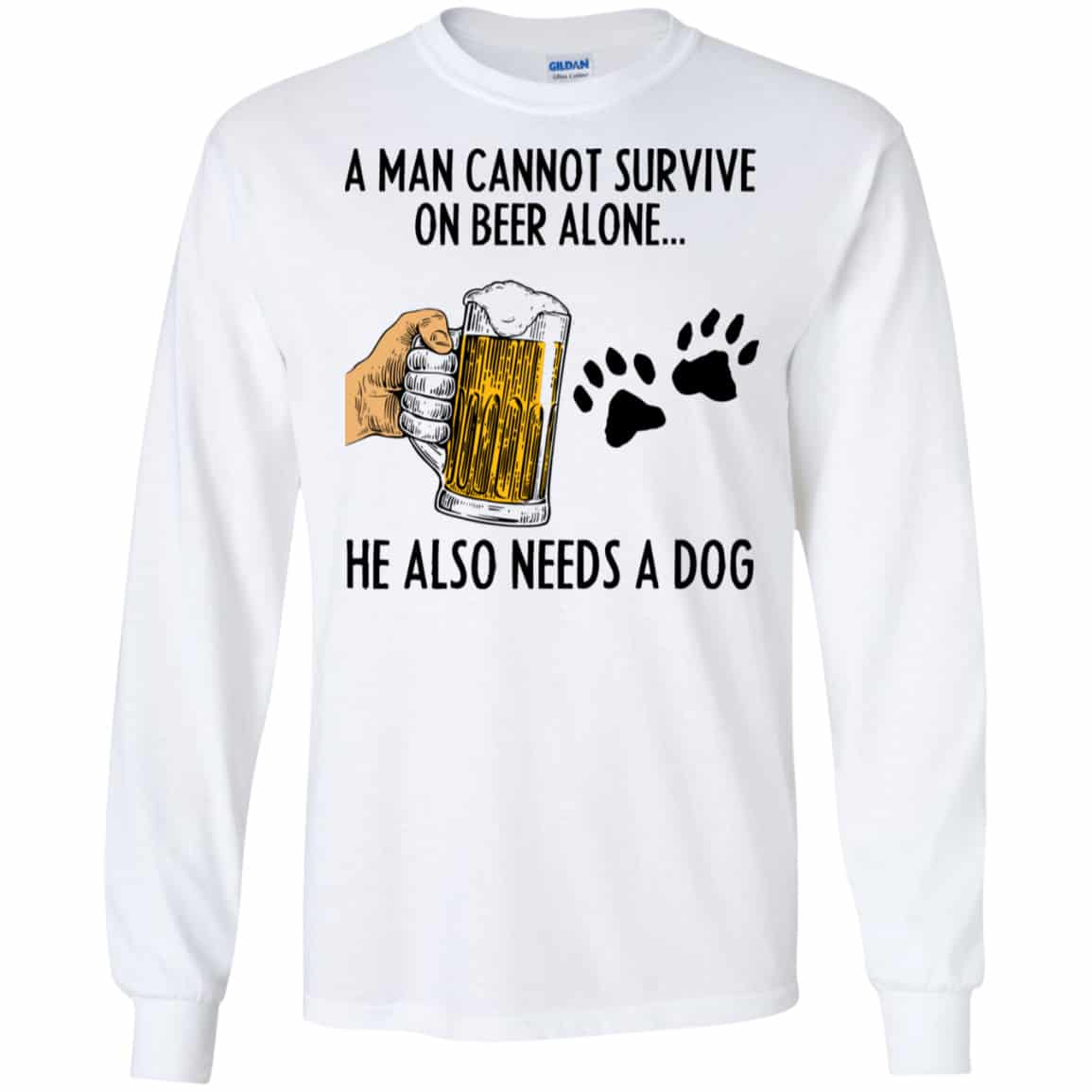 A Man Cannot Survive On Beer Alone He Also Needs A Dog Shirt, Hoodie, Tank
