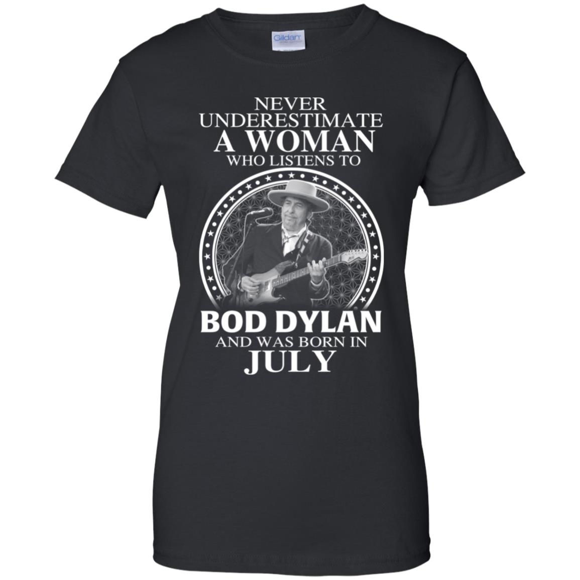 
	A Woman Who Listens To Bob Dylan And Was Born In July T-Shirts, Hoodie, Tank