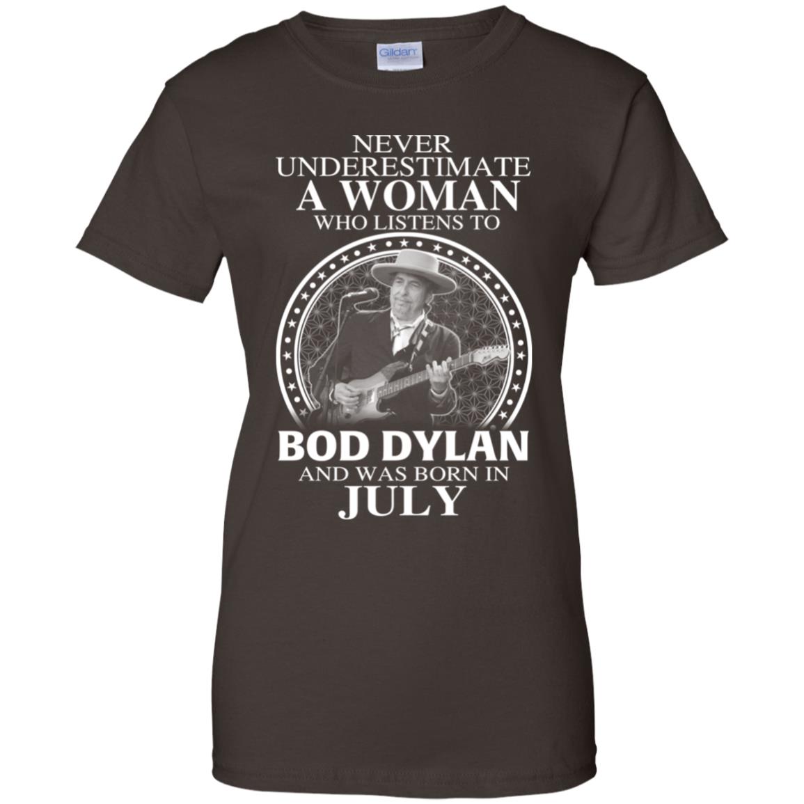 A Woman Who Listens To Bob Dylan And Was Born In July T-Shirts, Hoodie, Tank