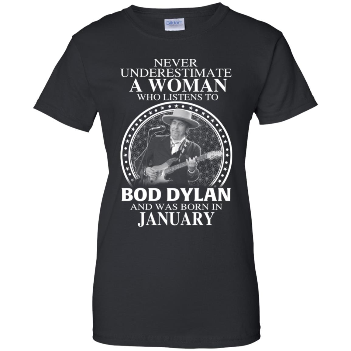 
	A Woman Who Listens To Bob Dylan And Was Born In January T-Shirts, Hoodie, Tank