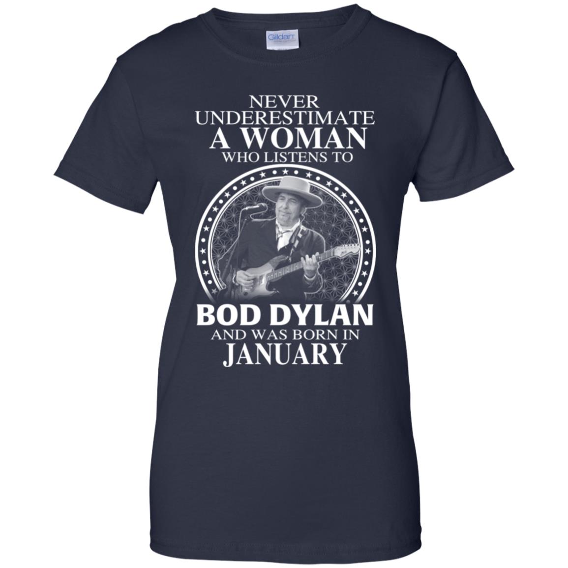 A Woman Who Listens To Bob Dylan And Was Born In January T-Shirts, Hoodie, Tank