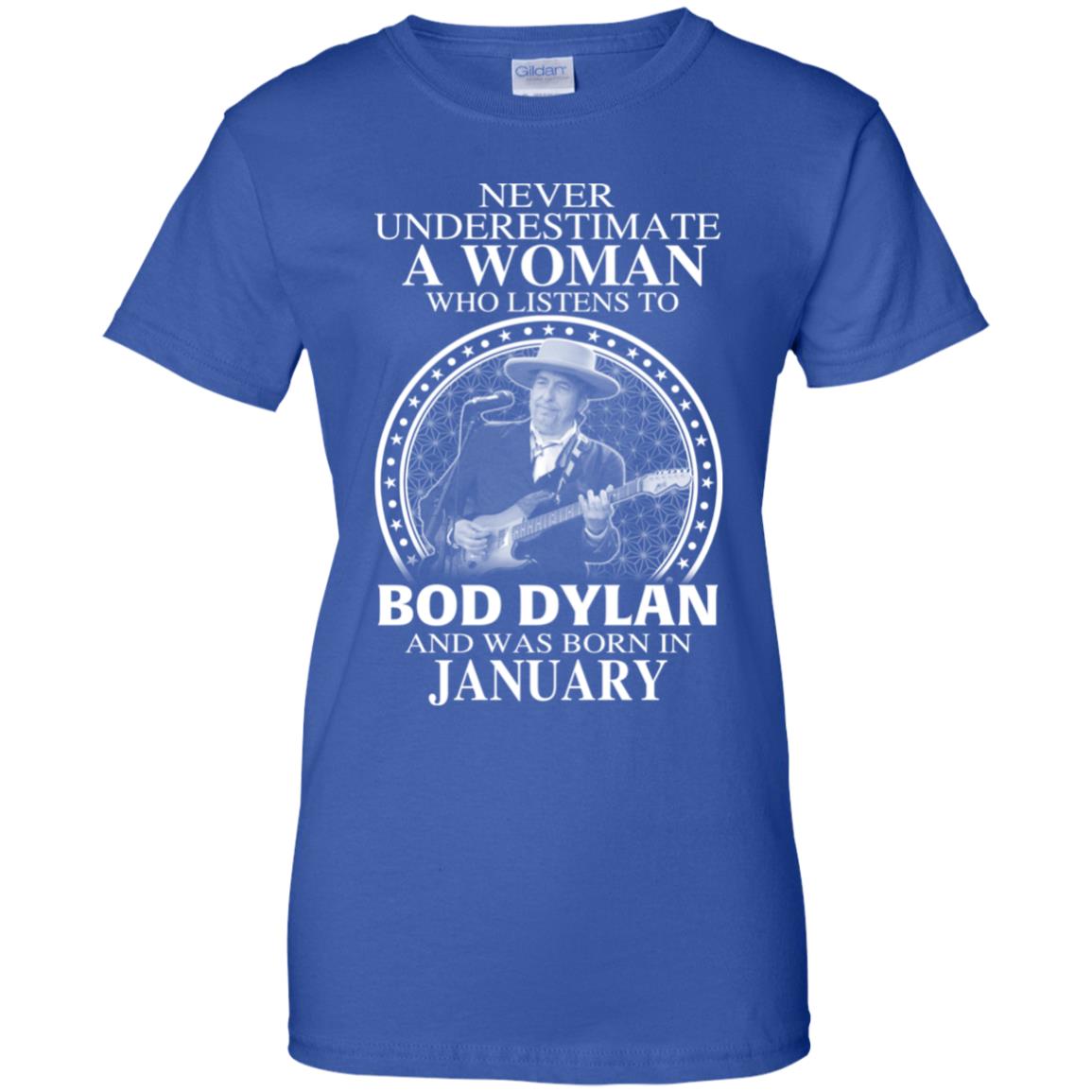 A Woman Who Listens To Bob Dylan And Was Born In January T-Shirts, Hoodie, Tank