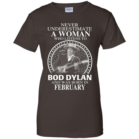 A Woman Who Listens To Bob Dylan And Was Born In February T-Shirts, Hoodie, Tank