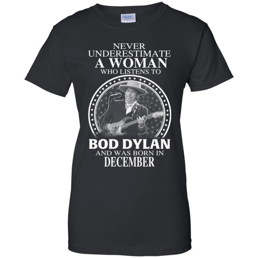 
	A Woman Who Listens To Bob Dylan And Was Born In December T-Shirts, Hoodie, Tank