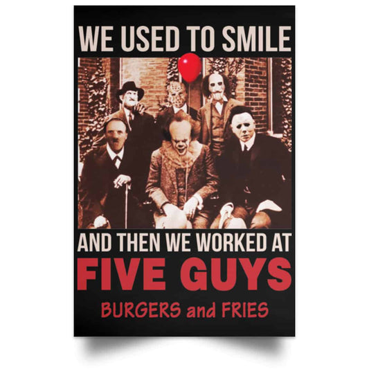 We Used To Smile And Then We Worked At Five Guys Posters