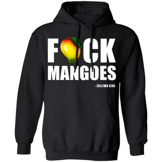
	Fuck Mangoes Sullivan King Shirt, Hoodie, Tank