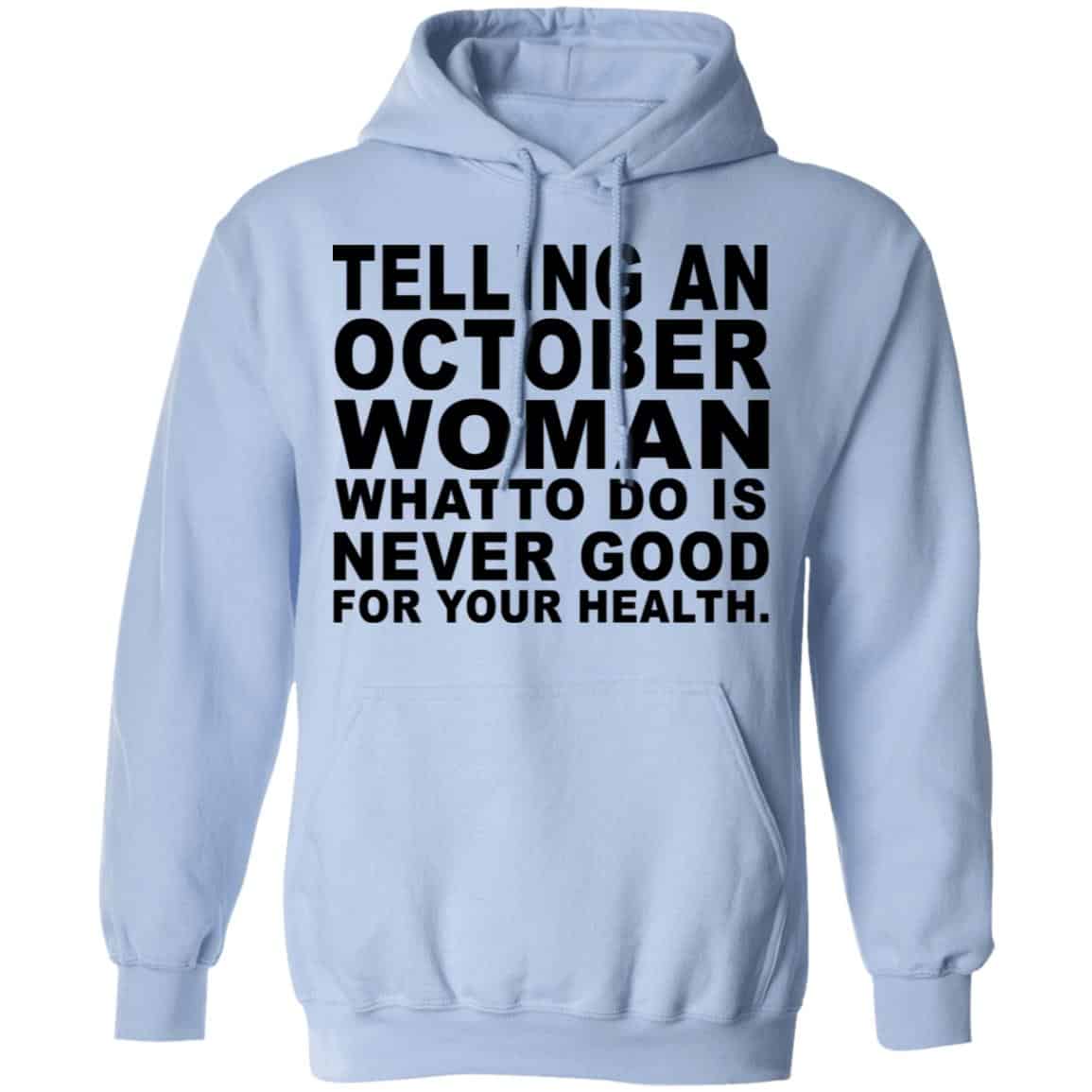 Telling An October Woman What To Do Is Never Good Shirt, Hoodie, Tank