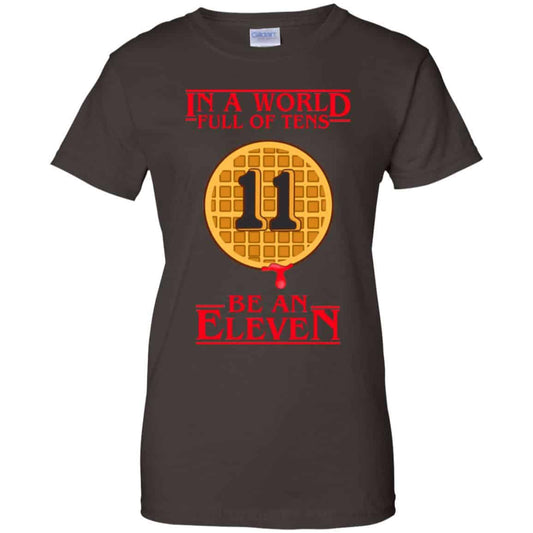 In A World Full Of Tens Be An Eleven Stranger Things T-Shirts, Hoodie, Tank
